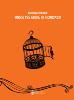 vorrei-che-anche-tu-ricordassi-di-dominique-mainard