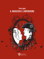il-musicista-e-limperatore-di-piero-isgro