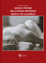 sesso-e-potere-nella-roma-imperiale-di-dimitri-landeschi