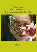 la-ca-di-pom-due-vite-nella-cittadella-della-follia