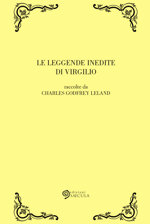 le-leggende-inedite-di-virgilio-di-charles-godfrey-leland