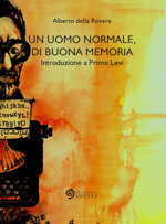 un-uomo-normale-di-buona-memoria-introduzione-a-primo-levi-di-alberto-della-rovere