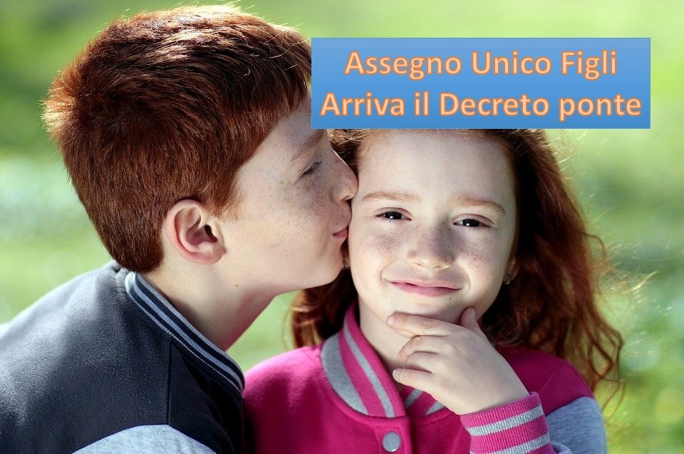 Assegno unico figli: si parte con non occupati e autonomi. Dal 2022 per i dipendenti.