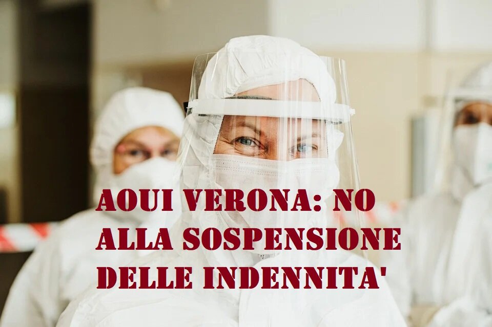 Sanità. AOUI le indennità Covid (malattie infettive e semintensiva) non devono essere sospese