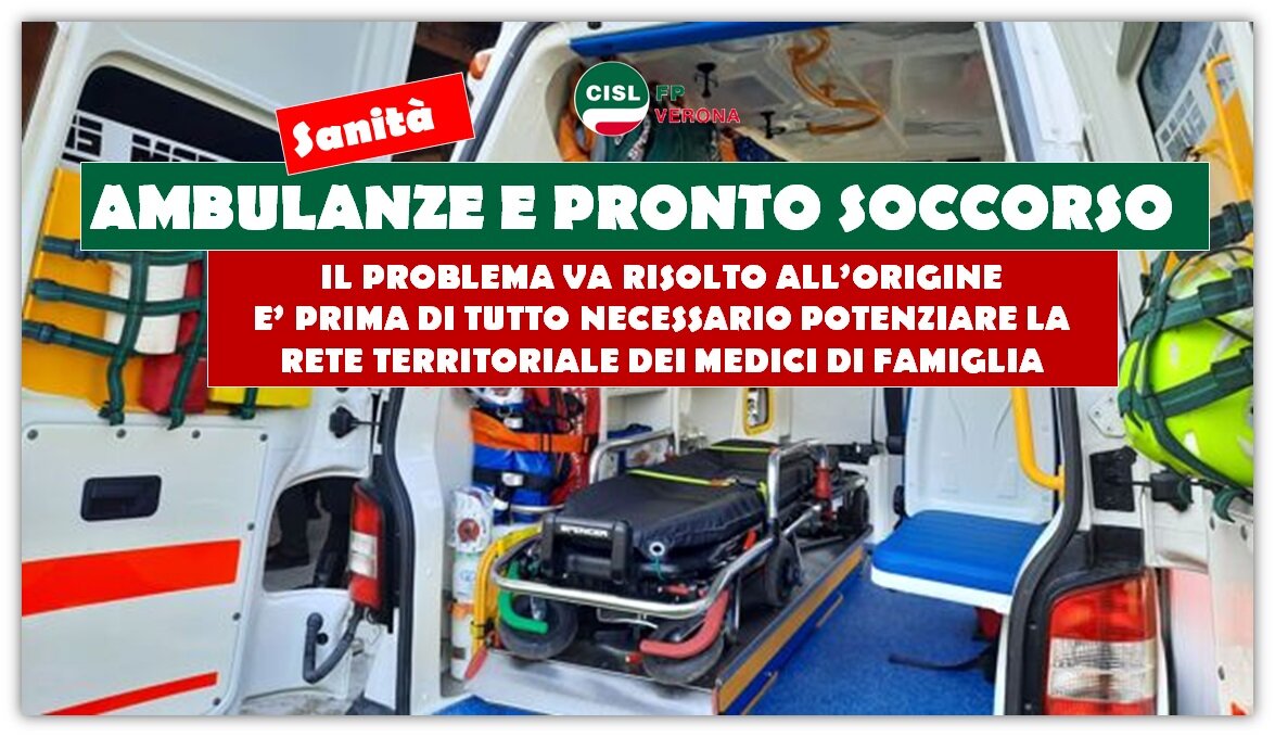 Cisl FP Verona. Sanità veronese. Manca il medico di medicina generale e si chiama l'ambulanza. Come congestionare i pronti soccorso.