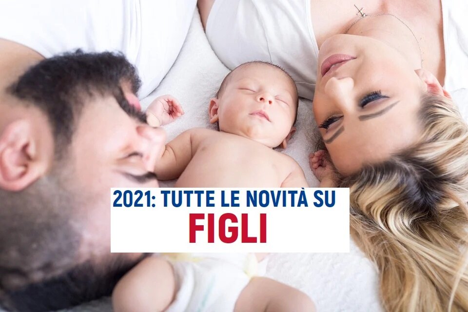 2021 Bonus figli. Tutto le novit&agrave; e quello che devi sapere.