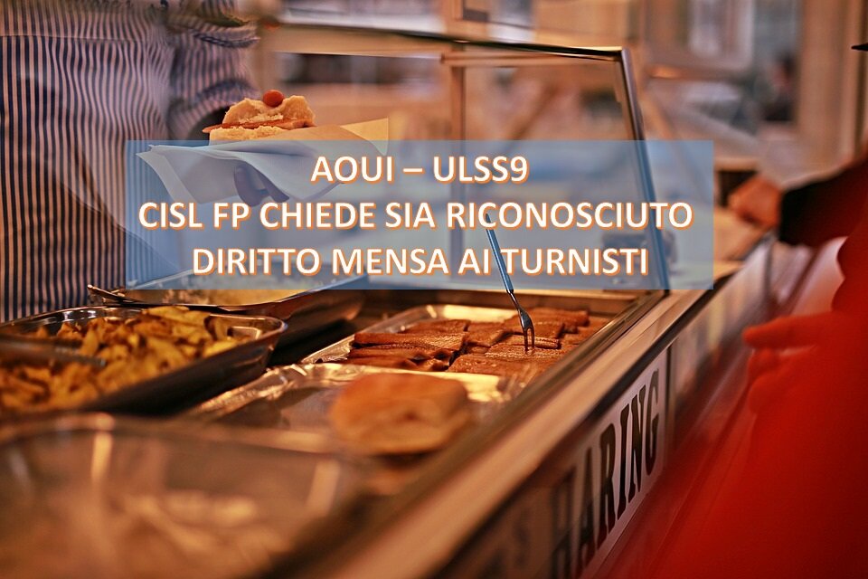 Sanità ULSS9 e AOUI Verona: Cisl FP attiva i legali per diritto alla mensa o buono pasto sostitutivo