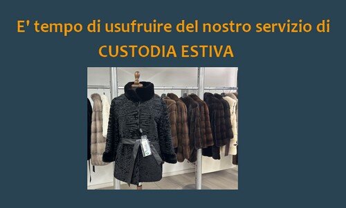 Custodia estiva pellicce 2026. Vieni a trovarci anche per riparazioni, puliture, rimesse a modello e capi su misura.