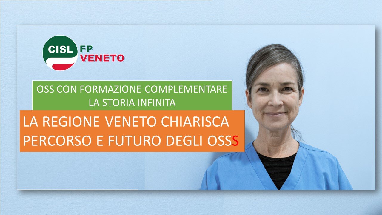 Cisl FP Veneto. OSS con formazione complementare. La Regione Veneto deve chiarire cosa intende fare Cisl FP Veneto. OSS con formazione complementare. La Regione Veneto deve chiarire cosa intende fare