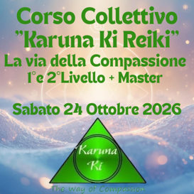 corso collettivo karuna ki reiki la via della compassione 1°e 2°livello +