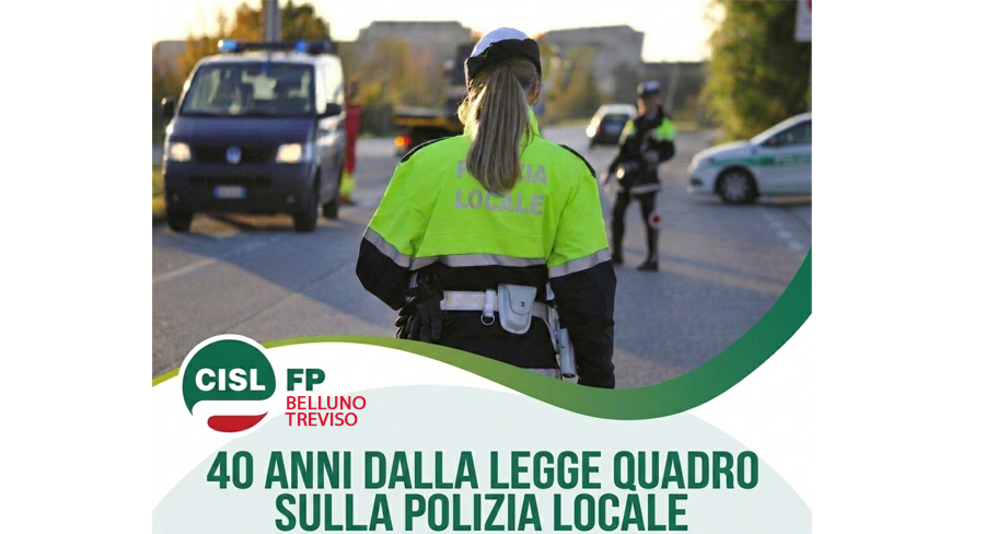 Polizia Locale, CISL FP: &ldquo;Dopo 40 anni serve una nuova legge quadro&rdquo;