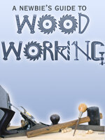 a-newbies-guide-to-wood-working