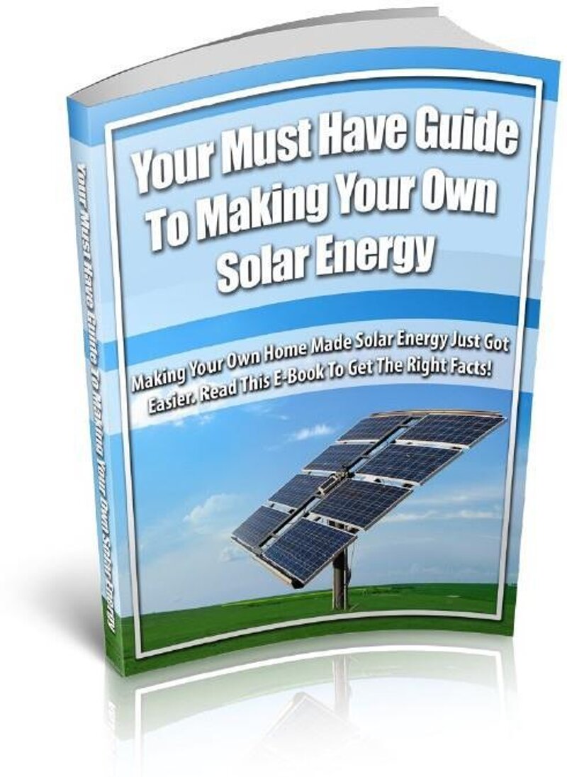 your-must-have-guide-to-making-your-own-solar-energy