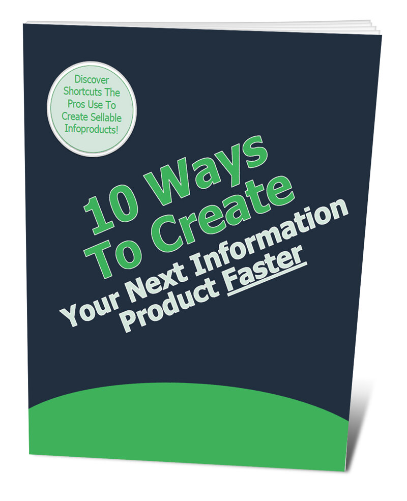 10-ways-to-create-your-next-information-product-faster