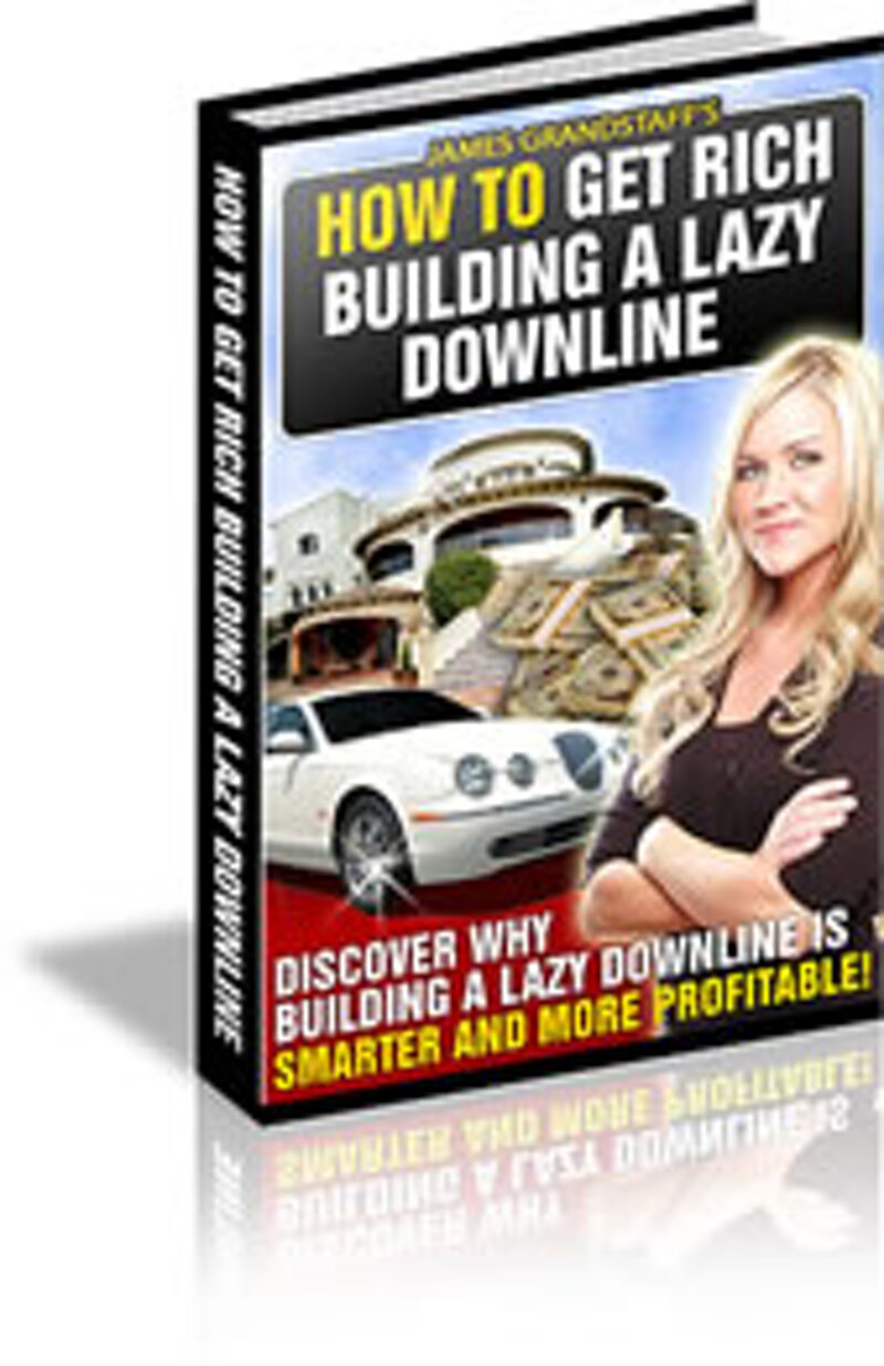 how-to-get-rich-building-a-lazy-downline