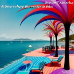 steven-patriarka-a-dive-where-the-water-is-blue-vol-1
