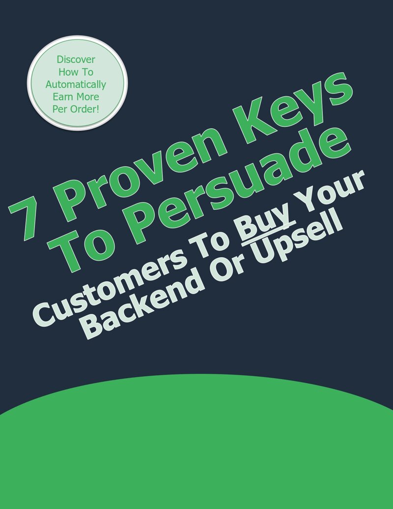 7-proven-keys-to-persuade-customers-to-buy-your-backend-or-upsell-offer