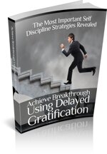 achieve-breakthrough-using-delayed-gratification