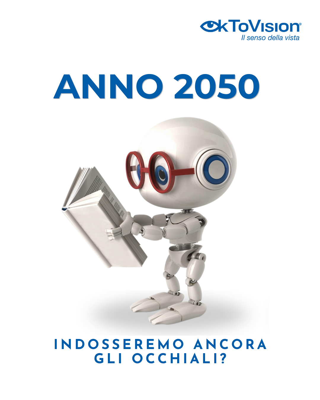 Nel 2050 indosseremo ancora gli occhiali? Il futuro della vista tra intelligenza artificiale, lenti intelligenti e realtà aumentata Nel 2050 indosseremo ancora gli occhiali? Il futuro della vista tra intelligenza artificiale, lenti intelligenti e realtà aumentata