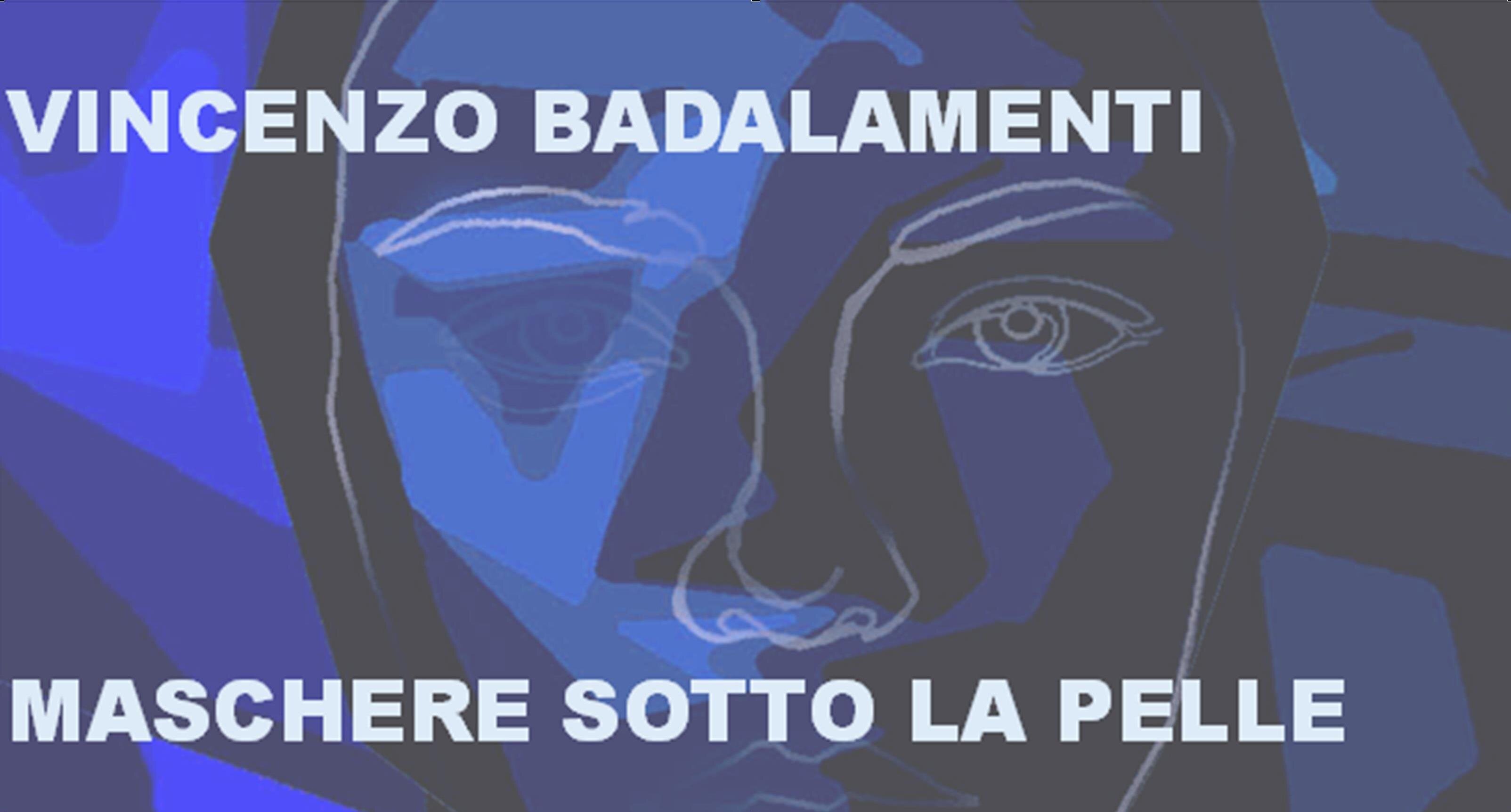 Vincenzo Badalamenti arriva in libreria con &ldquo;Maschere sotto la pelle&rdquo;