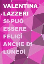 si-puo-essere-felici-anche-di-lunedi