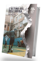 lultimo-gol-dellanima-manuale-per-non-morire-dentro