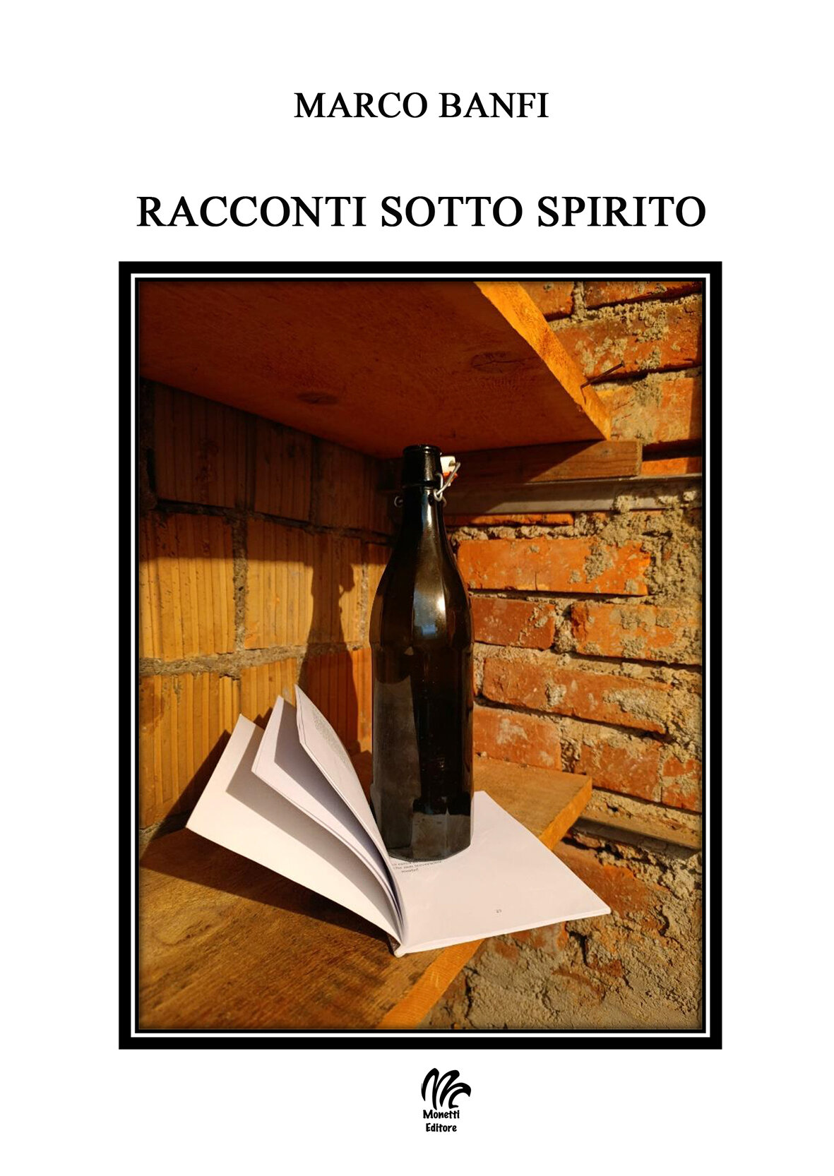 RACCONTI SOTTO SPIRITO: L'EBBREZZA QUIETA DI ESISTERE