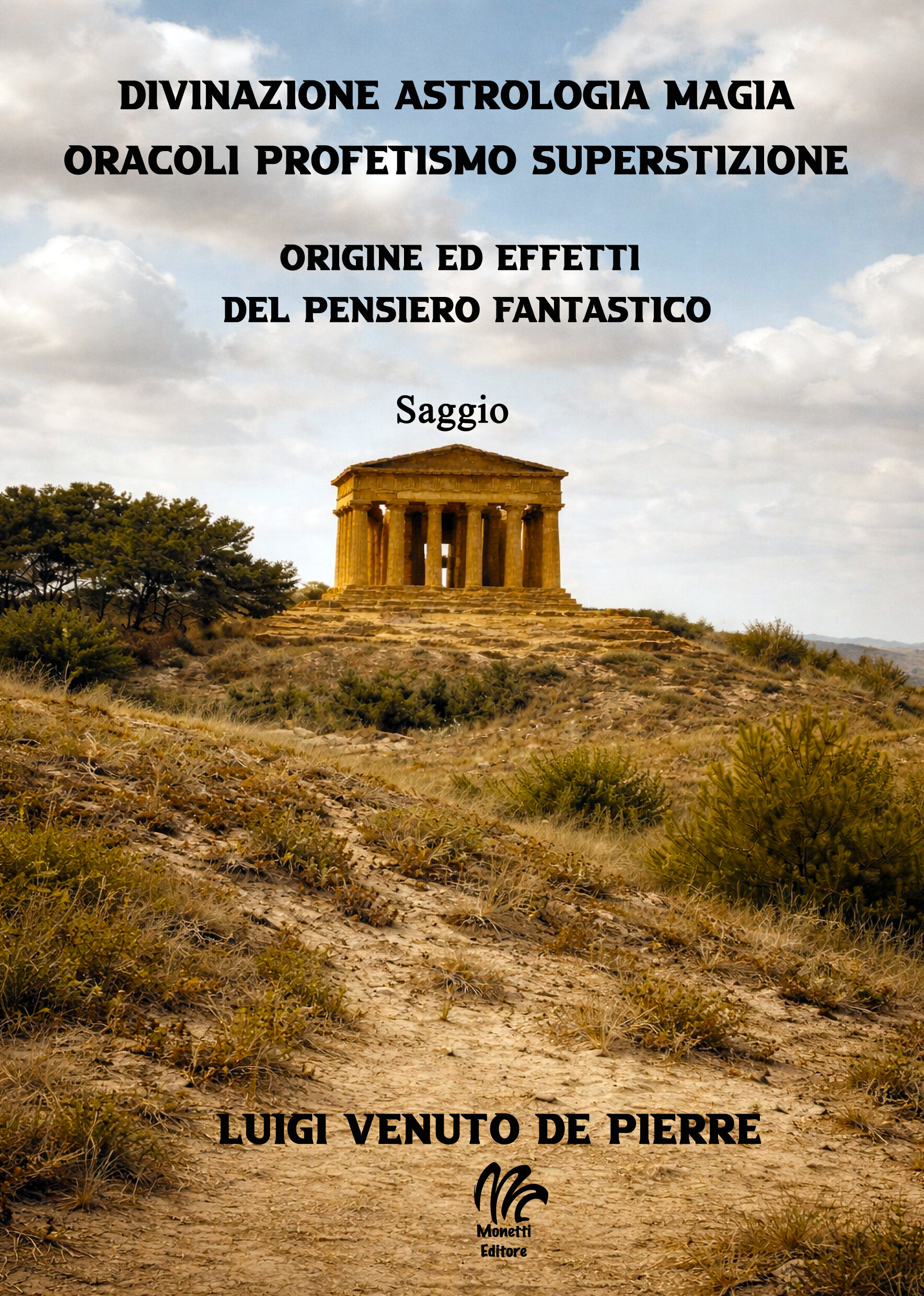 Divinazione Astrologia Magia Oracoli Profetismo Superstizione Origine ed effetti del pensiero fantastico