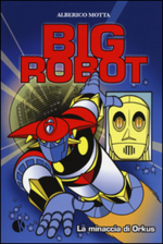big-robot-la-minaccia-di-orkus-kappa-edizioni-2014