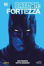 batman-fortezza-un-pianeta-sotto-assedio-panini-comics