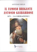 melis-a-il-famoso-brigante-antonio-gasbarrone-1871-la-liberazione