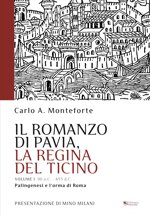 il-romanzo-di-pavia-la-regina-del-ticino-palingenesi-e-lorma-di-roma-vol-i-90-ac-455-dc