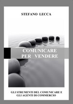comunicare-per-vendere-autore-stefano-lecca-pagg-136