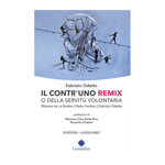 il-contruno-remix-o-della-servitu-volontaria-the-against-one-remix-or-voluntary-servitude