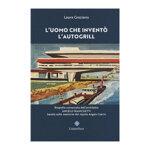 luomo-che-invento-lautogrill