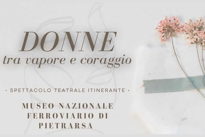 Museo Nazionale Ferroviario di Pietrarsa: “Donne tra Vapore e Coraggio”, le voci dimenticate dell’industria in scena per l’8 marzo Museo Nazionale Ferroviario di Pietrarsa: “Donne tra Vapore e Coraggio”, le voci dimenticate dell’industria in scena per l’8 marzo