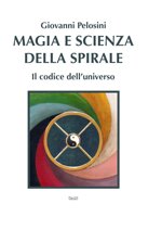 03magia-e-scienza-della-spirale-il-codice-delluniverso