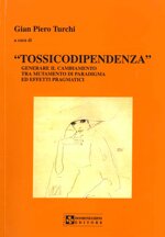 turchi-tossicodependenza-generare-il-cambiamento-tra-mutamento-di-paradigma-ed-effetti-pragmatici