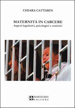 cattarin-maternita-in-carcere-aspetti-legislativi-psicologici-e-statistici
