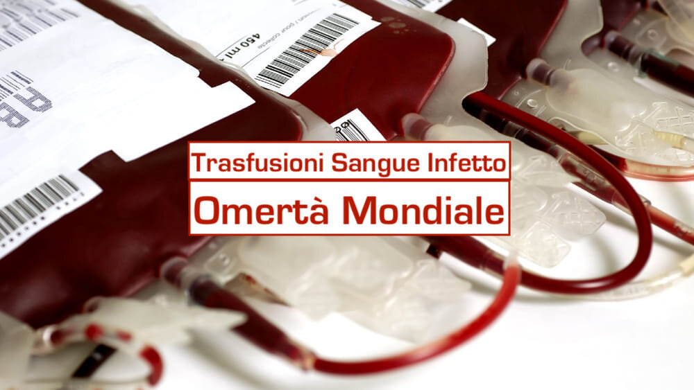 Trasfusioni Sangue Infetto: Omert&agrave; Mondiale