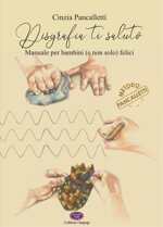 disgrafia-ti-saluto-manuale-per-bambini-e-non-solo-felici