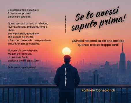 se lo avessi saputo prima! raffaele consolandi se lo avessi saputo prima! raffaele consolandi