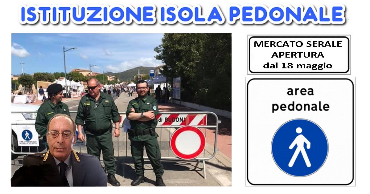ISTITUZIONE ISOLA PEDONALE E MERCATO SERALE - DAL 18 GIUGNO AL 29 SETTEMBRE ISTITUZIONE ISOLA PEDONALE E MERCATO SERALE - DAL 18 GIUGNO AL 29 SETTEMBRE