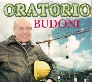 BUDONI: L'ORATORIO, DA SOGNO A REALT&Agrave;.