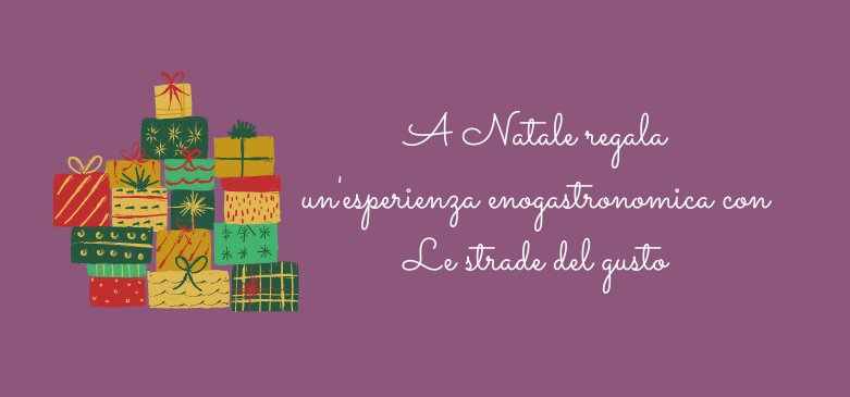 A Natale regala le nostre esperienze enogastronomiche !