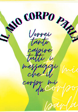 IL MIO CORPO PARLA IL CORPO È IMPORTANTE E QUANDO PARLA DICE SEMPRE COSE IMPORTANTI. In questo libro, parlo di corpo e