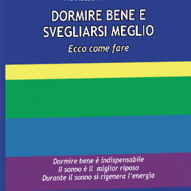 DORMIRE BENE E SVEGLIARSI MEGLIO