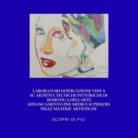 percezione visiva, semiotica e affiancamento medie e superiori - materie artistiche
