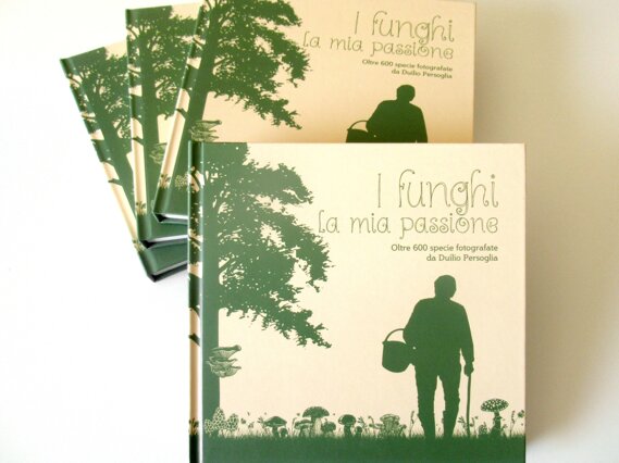 I funghi, la mia passione Libro fotografico con oltre 600 specie fungine fotografate da Duilio Persoglia, 2023