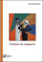 fratture-da-comporre-di-antonio-spagnuolo